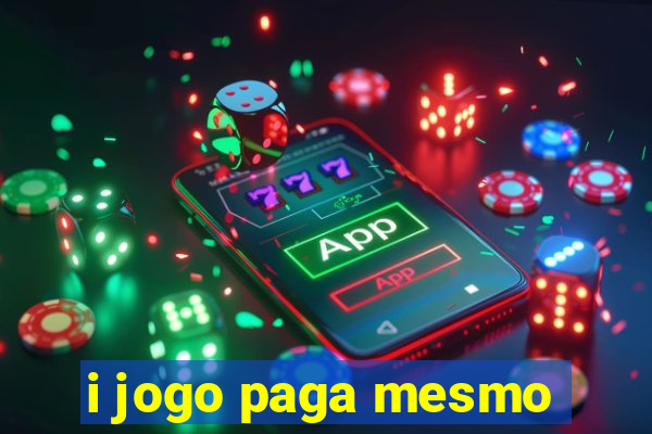 i jogo paga mesmo